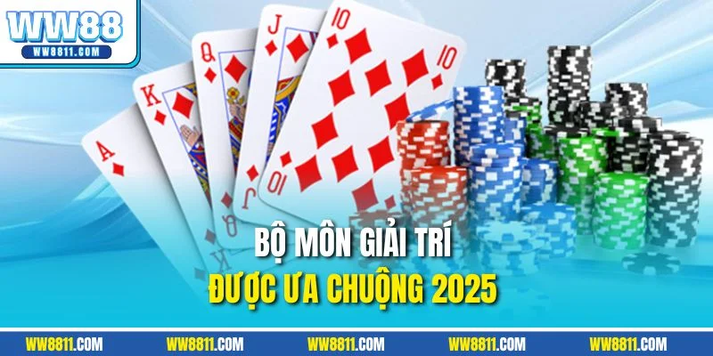 Bộ môn giải trí được ưa chuộng 2025 