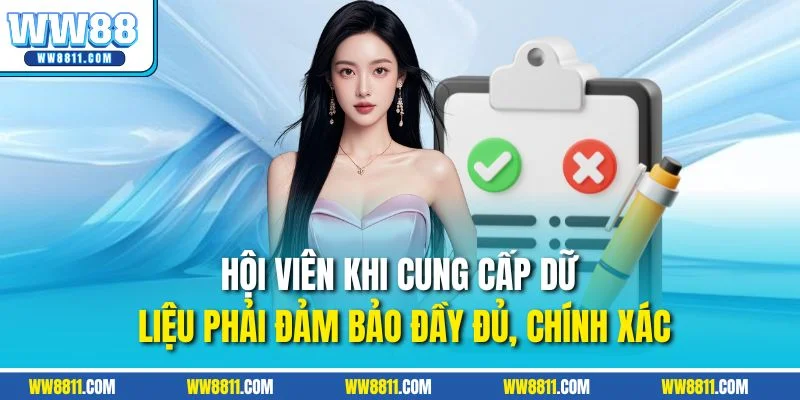 Hội viên khi cung cấp dữ liệu phải đảm bảo đầy đủ, chính xác